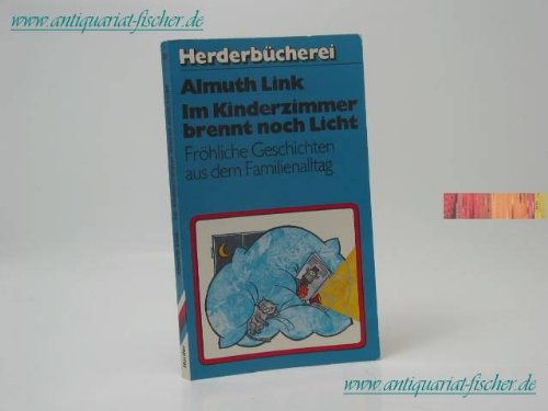 Im Kinderzimmer brennt noch Licht. Fröhliche Geschichten aus dem Familienalltag. Books
