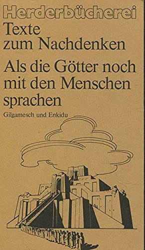 Als die Götter noch mit den Menschen sprachen. Gilgamesch und Enkidu. book