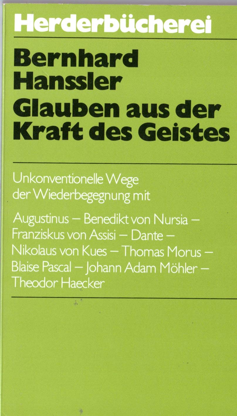 Glauben aus der Kraft des Geistes. Unkonventionelle Wege der Wiederbegegnung. Religion & Esotericism