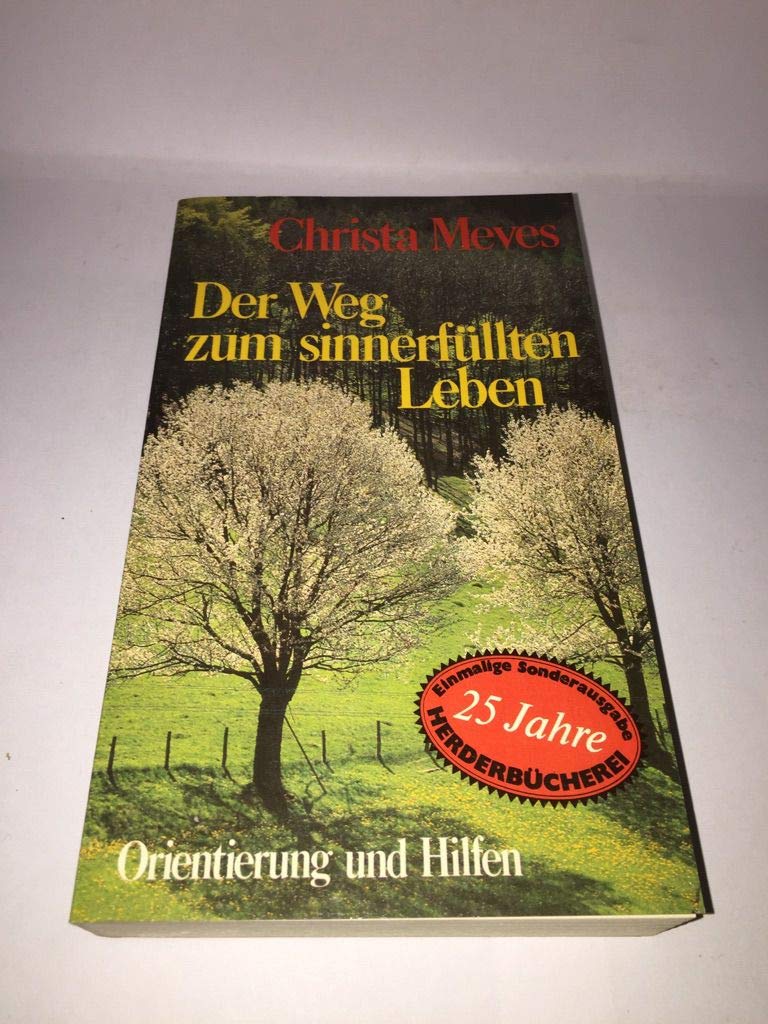 Der Weg zum sinnerfüllten Leben: Orientierung u. Hilfen Lifestyle