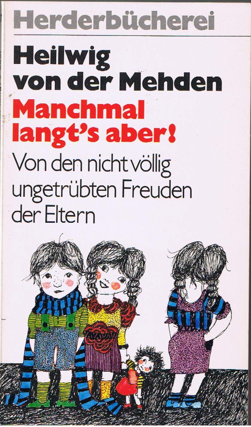 Manchmal langt's aber. Von den nicht völlig ungetrübten Freuden der Eltern. Books