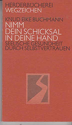 Nimm Dein Schicksal in die Hand. Seelische Gesundheit durch Selbstverantwortung. Psychology