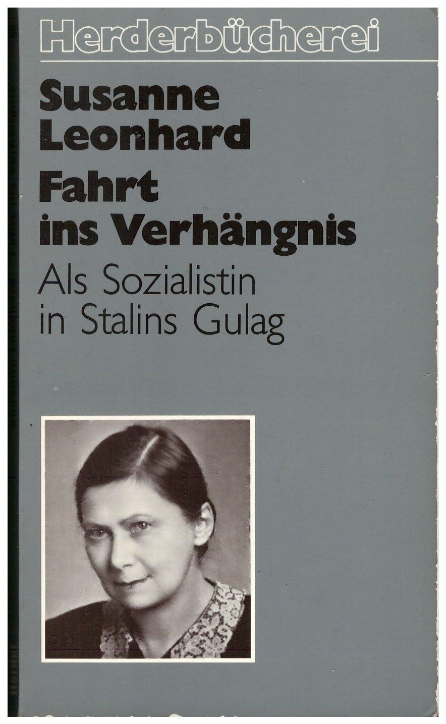 Fahrt ins Verhängnis. Als Sozialistin in Stalins Gulag. Politics & History