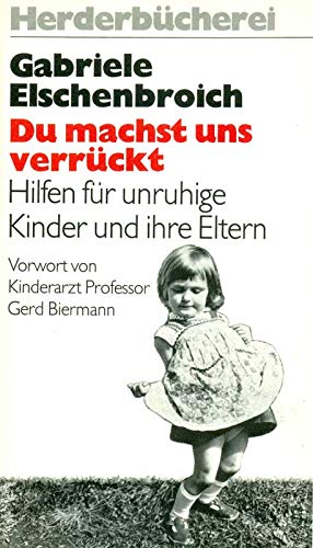 Du machst uns verrückt. Hilfen für unruhige Kinder und ihre Eltern. Psychology
