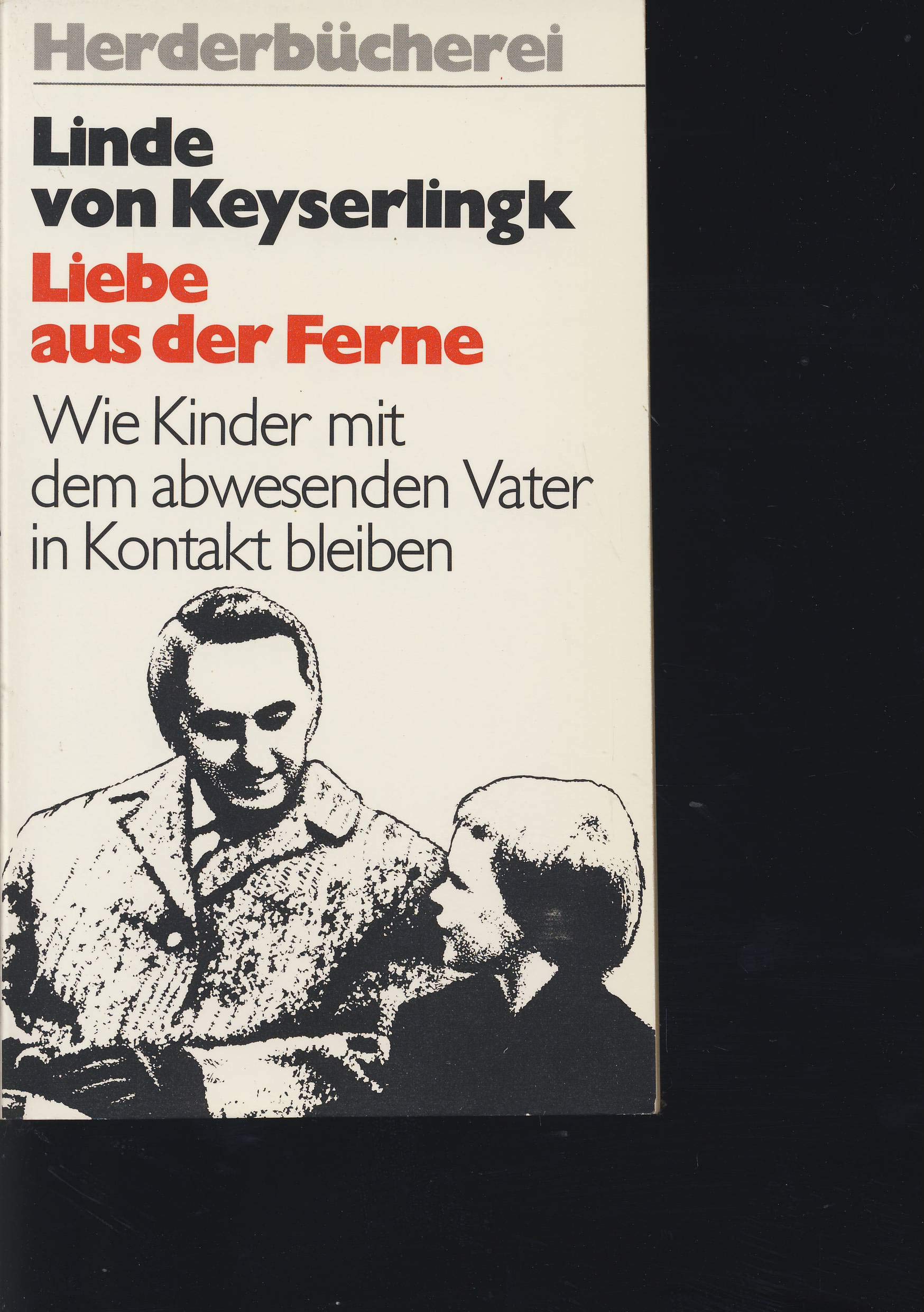Liebe aus der Ferne. Wie Kinder mit dem abwesenden Vater in Kontakt bleiben. Psychology