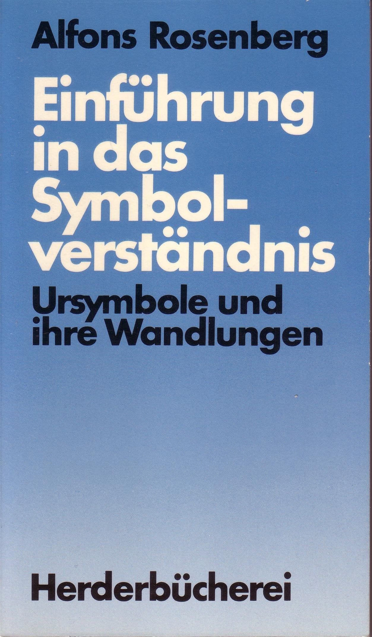 Einführung in das Symbolverständnis. (6868 347). Ursymbole und ihre Wandlungen. Philosophy