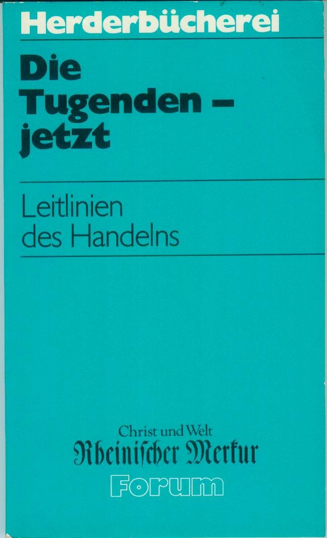Die Tugenden, jetzt. Leitlinien des Handelns. Religion & Esotericism