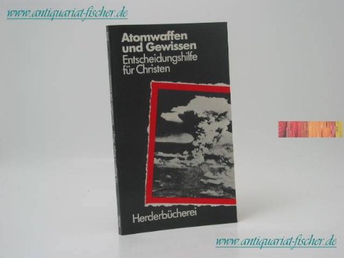 Atomwaffen und Gewissen. Entscheidungshilfe für Christen. Politics & History