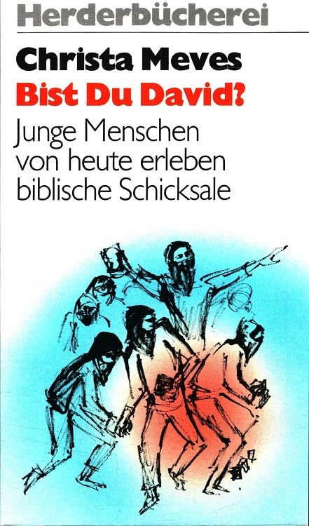 Bist du David? Junge Menschen von heute erleben biblische Schicksale. Religion & Esotericism