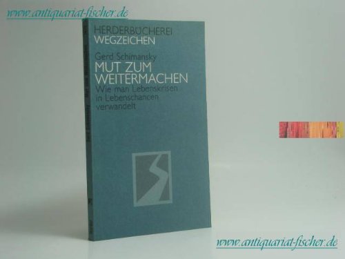 Mut zum Weitermachen. Wie man Lebenskrisen in Lebenschancen verwandelt. Books