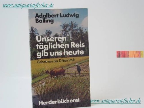 Unseren täglichen Reis gib uns heute. Gebete aus der Dritten Welt. Film, Art & Culture