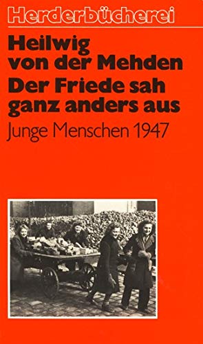Der Friede sah ganz anders aus. Junge Menschen 1947. German history