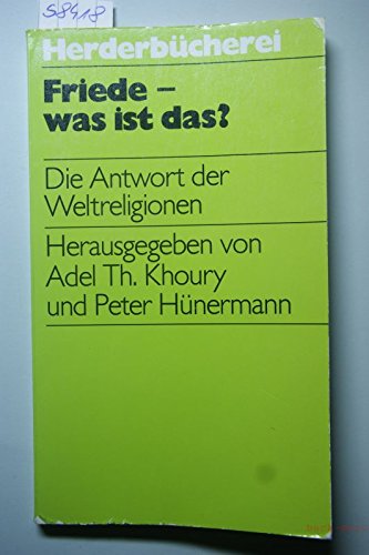 Friede - was ist das?. Die Antwort der Weltreligionen Religion & Esotericism