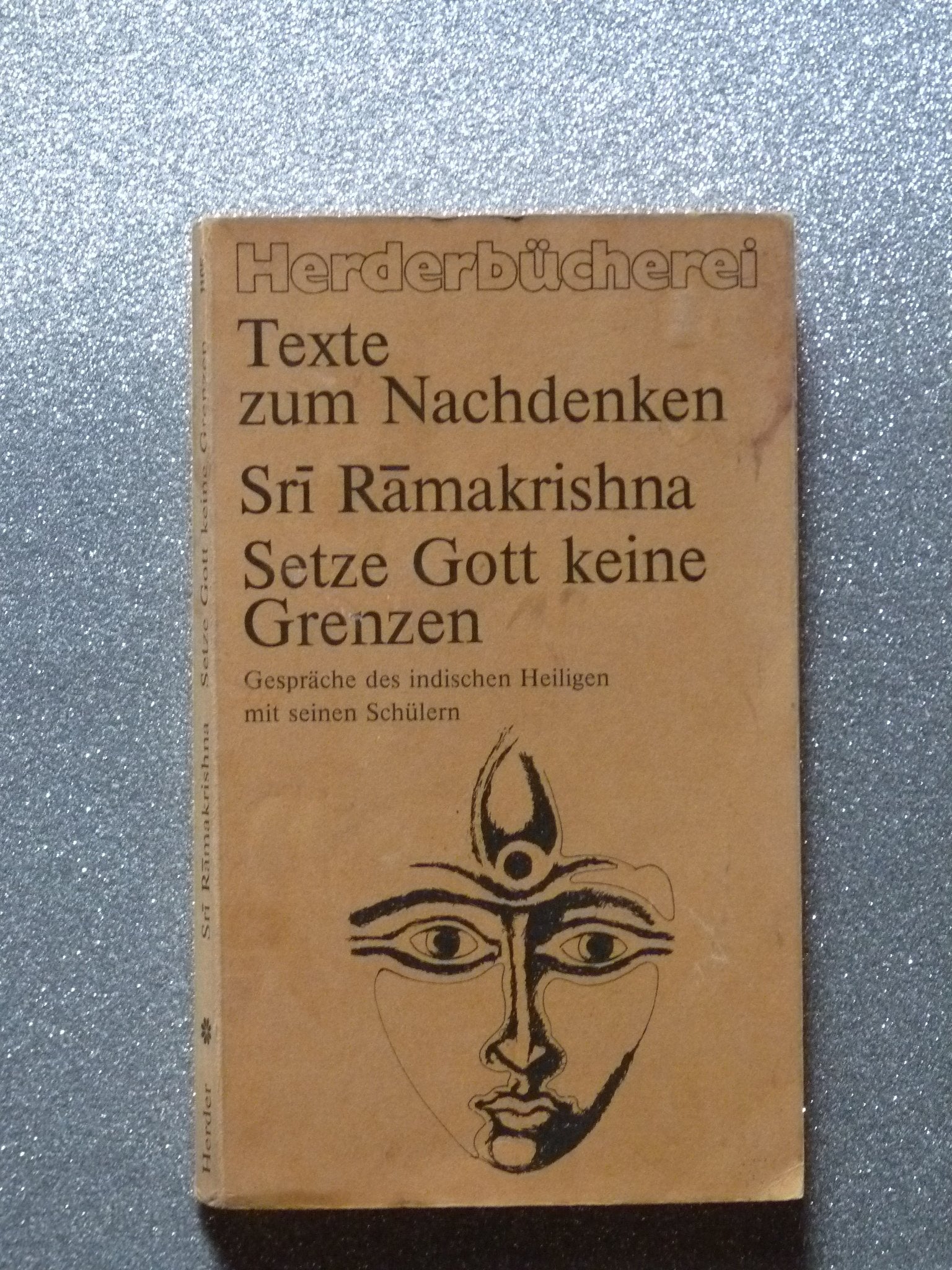 Sri Ramakrishna. Setze Gott keine Grenzen. Gespräche des indischen Heiligen mit seinen Schülern. Philosophy
