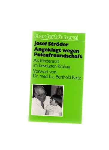 Angeklagt wegen Polenfreundschaft. Als Kinderarzt im besetzten Krakau. Books