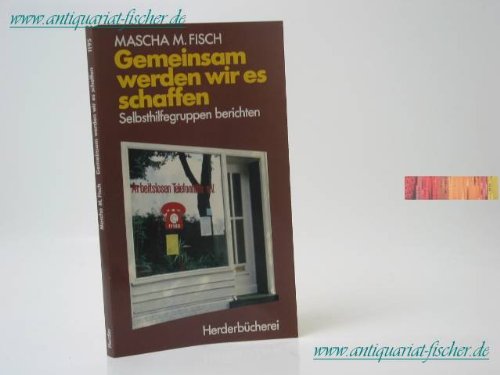 Gemeinsam werden wir es schaffen. Selbsthilfegruppen berichten. Lifestyle