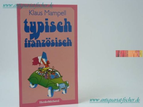 Typisch französisch. Amüsantes von unseren Nachbarn. Travel