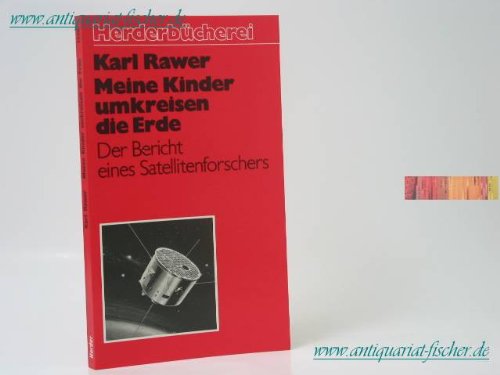 Meine Kinder umkreisen die Erde. Der Bericht eines Satellitenforschers. Memories