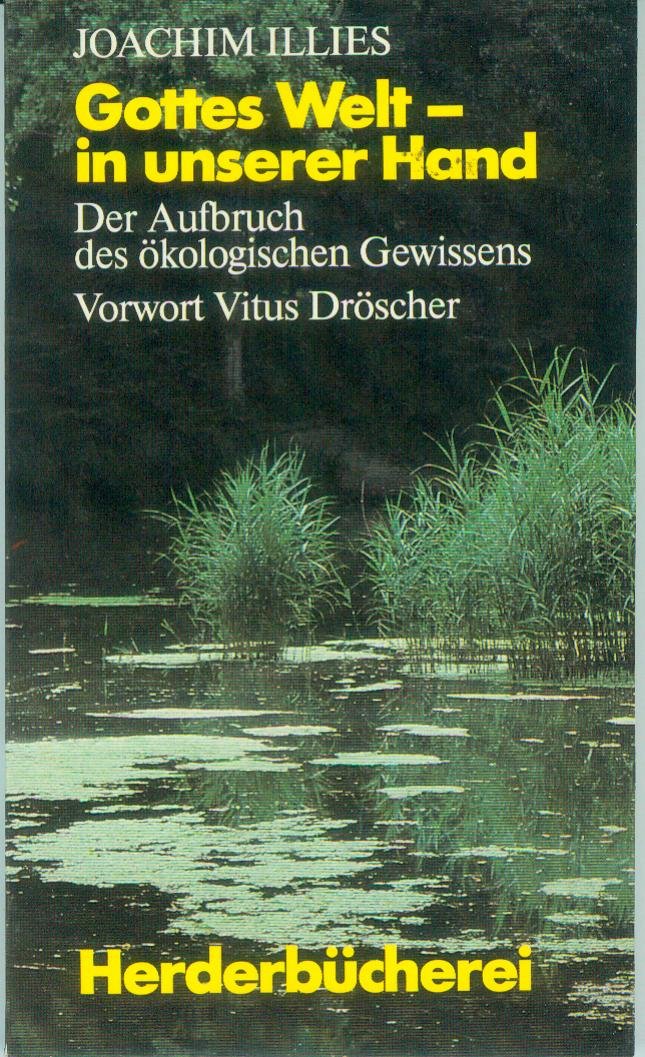 Gottes Welt, in unserer Hand. Der Aufbruch des ökologischen Gewissens. Natural Sciences