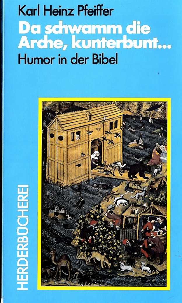 Da schwamm die Arche, kunterbunt gefüllt mit Menschen, Katz und Hund. Humor in der Bibel. Religion & Esotericism