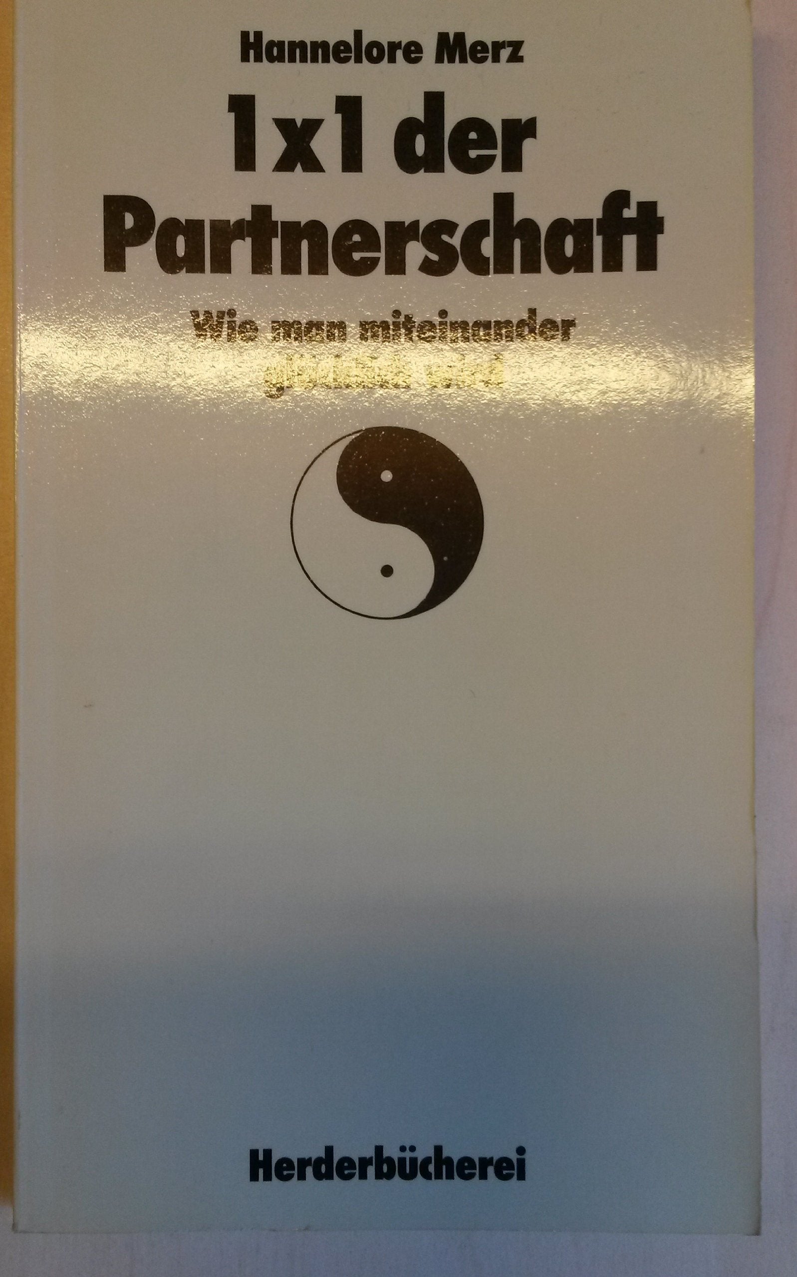 1 x 1 der Partnerschaft. Wie man miteinander glücklich wird Partnership & Love