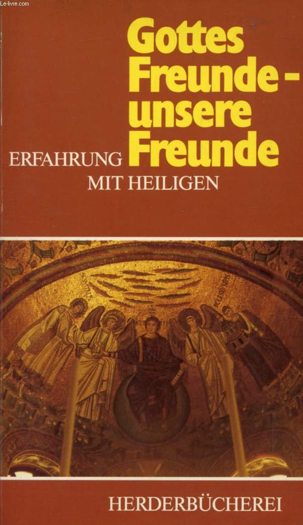 Gottes Freunde - unsere Freunde. Erfahrung mit Heiligen Books
