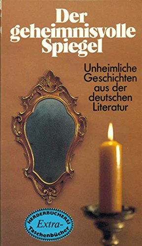 Der geheimnisvolle Spiegel. Unheimliche Geschichten aus der deutschen Literatur. Books