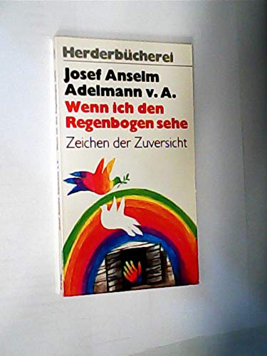 Wenn ich den Regenbogen sehe. Zeichen der Zuversicht Books