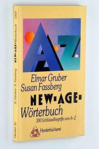New-Age-Wörterbuch. 300 Schlüsselbegriffe von A - Z. Mit aktuellen Literaturhinweisen Learning & Reference