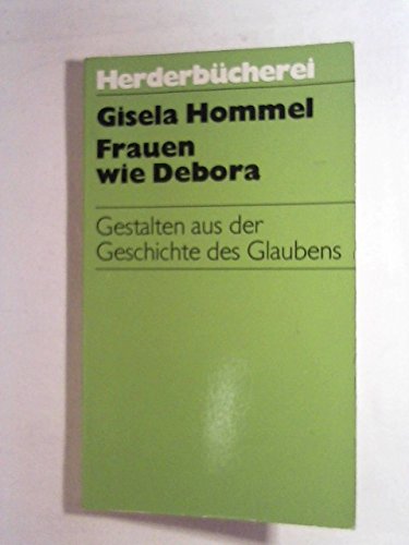 Frauen wie Debora. Gestalten aus der Geschichte des Glaubens. Memories
