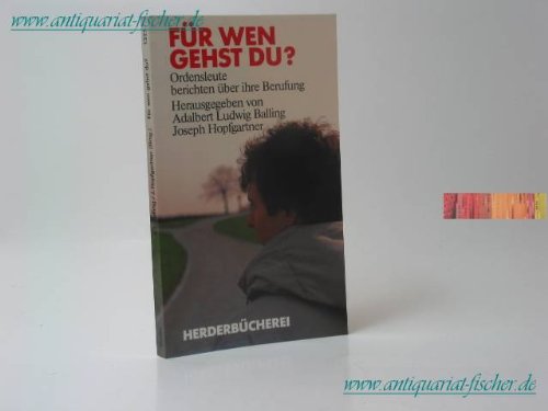 Für wen gehst du? Ordensleute berichten über ihre Berufung. Memories