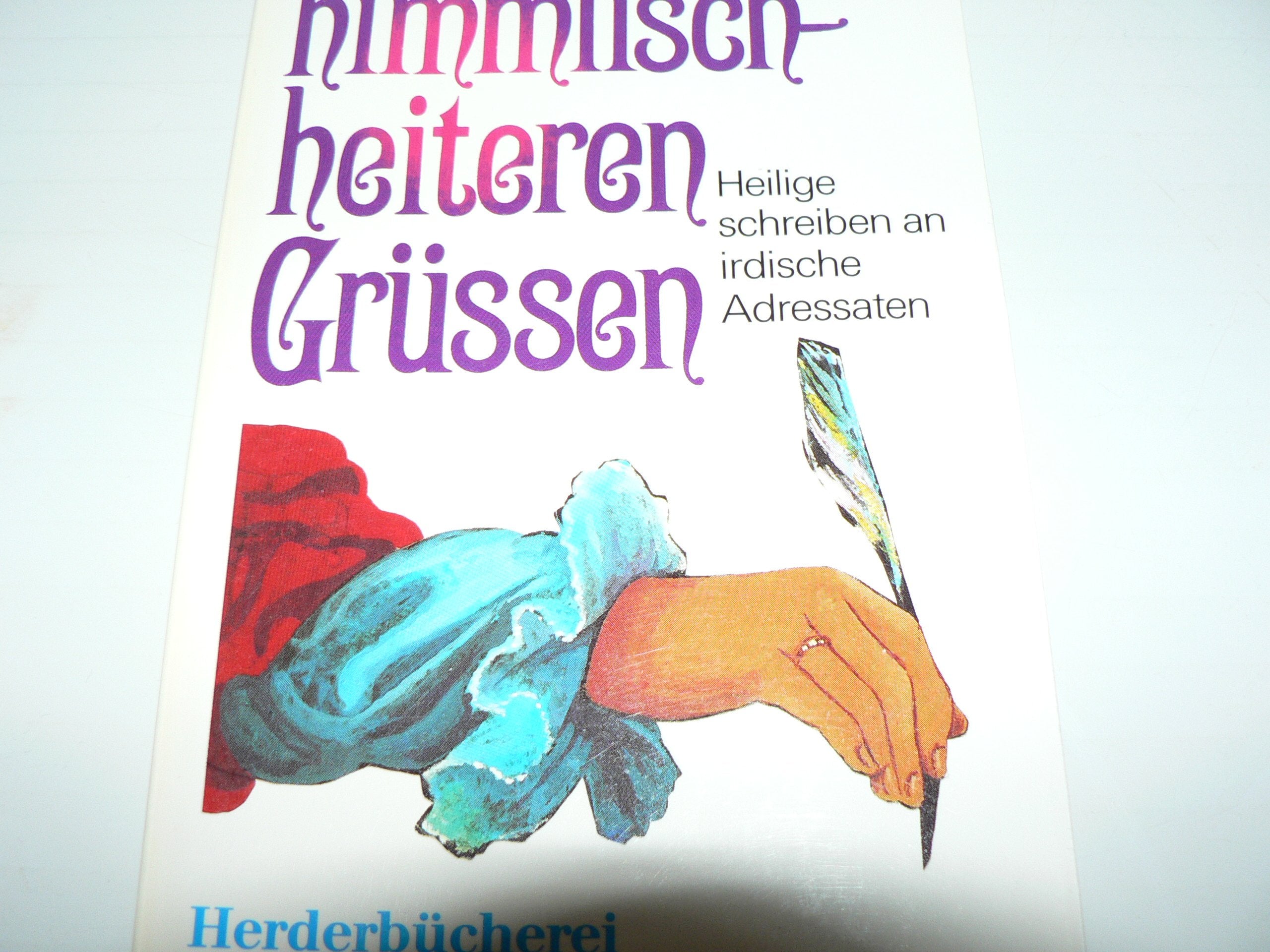 Mit himmlisch-heiteren Grüssen. Heilige schreiben an irdische Adressaten Religion & Esotericism