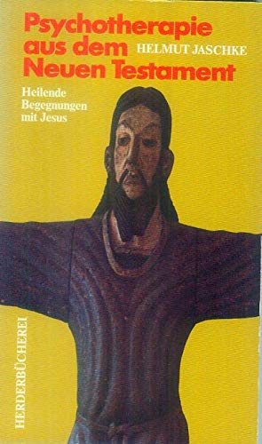 Psychotherapie aus dem Neuen Testament. Heilende Begegnungen mit Jesus. Psychology