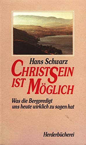 Christsein ist möglich. Was die Bergpredigt uns heute wirklich zu sagen hat. Religion & Esotericism