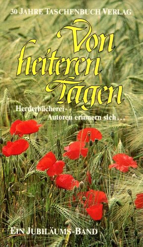 Von heiteren Tagen. Herderbücherei-Autoren erinnern sich. Jubiläums-Band "30 Jahre Herderbücherei" Books
