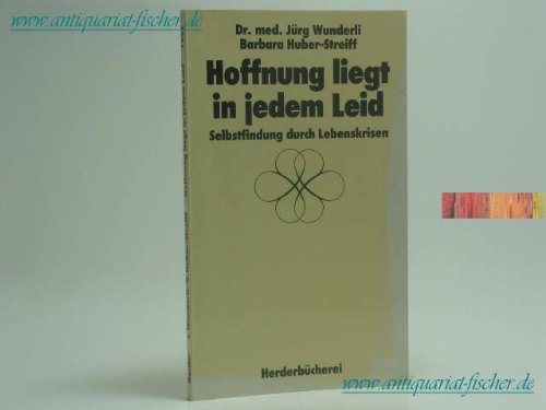 Hoffnung liegt in jedem Leid. Selbstfindung durch Lebenskrisen. Books