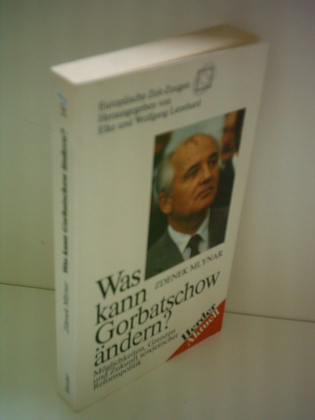 Was kann Gorbatschow ändern?. Möglichkeiten, Grenzen und Zukunft sowjetischer Reformpolitik Politics & History