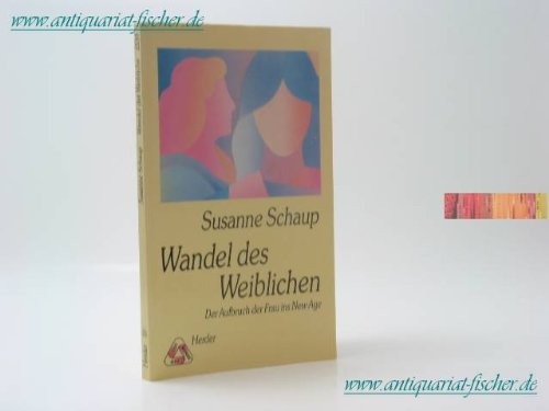 Wandel des Weiblichen. Der Aufbruch der Frau ins New Age Philosophy