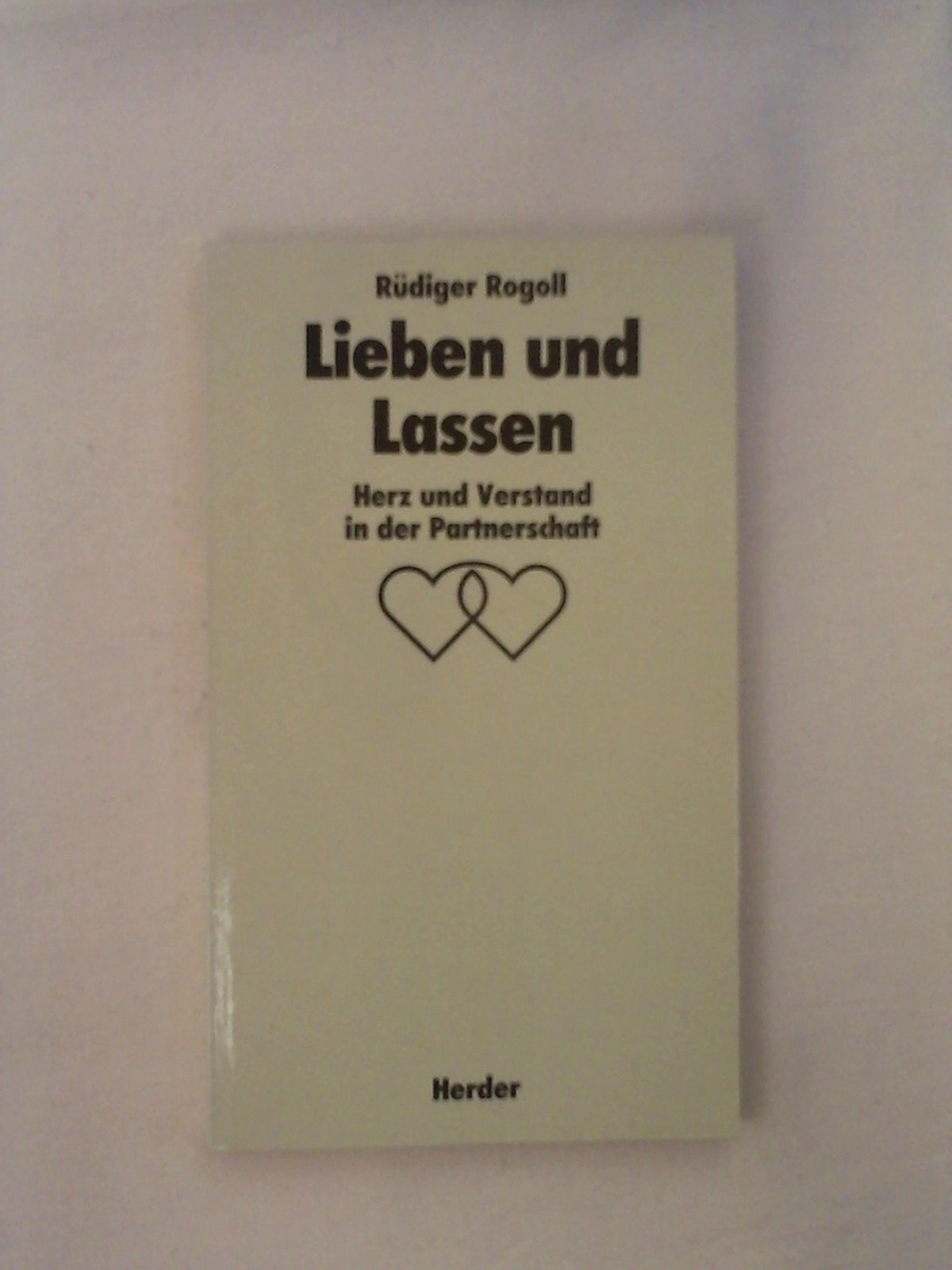 Lieben und Lassen. (6871 097). Herz und Verstand in der Partnerschaft. Partnership & Love