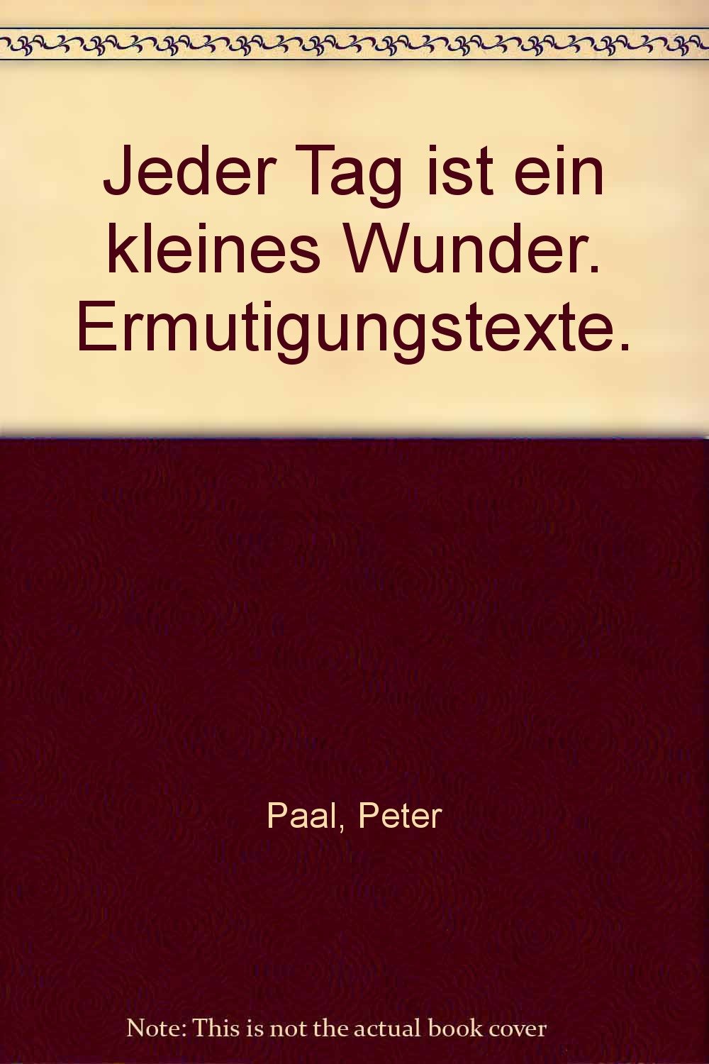 Jeder Tag ist ein kleines Wunder. Ermutigungstexte. Lifestyle Books
