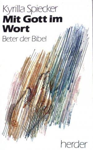 Mit Gott im Wort. Beter der Bibel. Religion & Esotericism