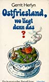 Ostfriesland, wo liegt denn das? Ein humorvoller Reiseführer. Travel