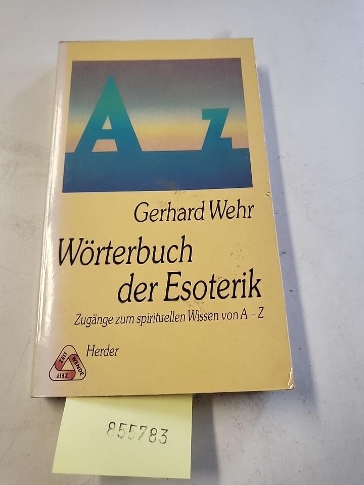 Wörterbuch der Esoterik. Zugänge zum spirituellen Wissen von A - Z. - Wehr, Gerhard book