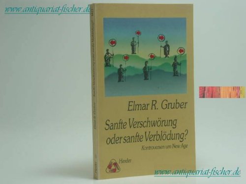 Sanfte Verschwörung oder sanfte Verblödung? Kontroversen um New Age. ( Zeitwende). Philosophy
