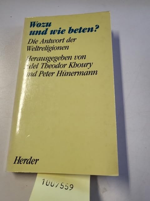 Wozu und wie beten?. Die Antwort der Weltreligionen Religion & Esotericism