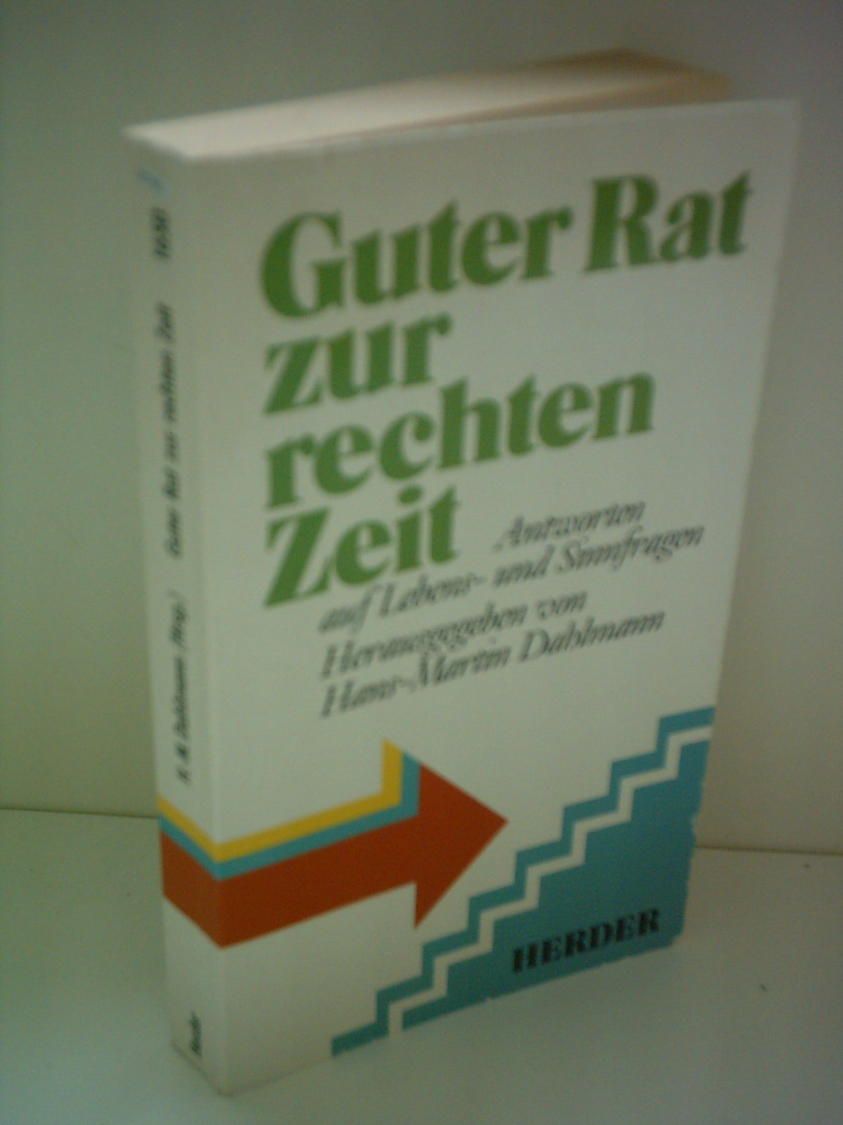 Guter Rat zur rechten Zeit. Antworten in Lebens- und Sinnfragen Books