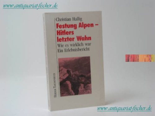 festung_alpen,_hitlers_letzter_wahn-wie_es_wirklich_war_ein_erlebnisbericht book
