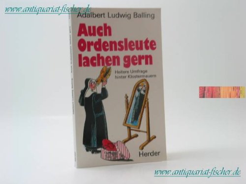 Auch Ordensleute lachen gern. Heitere Umfrage hinter Klostermauern. Books