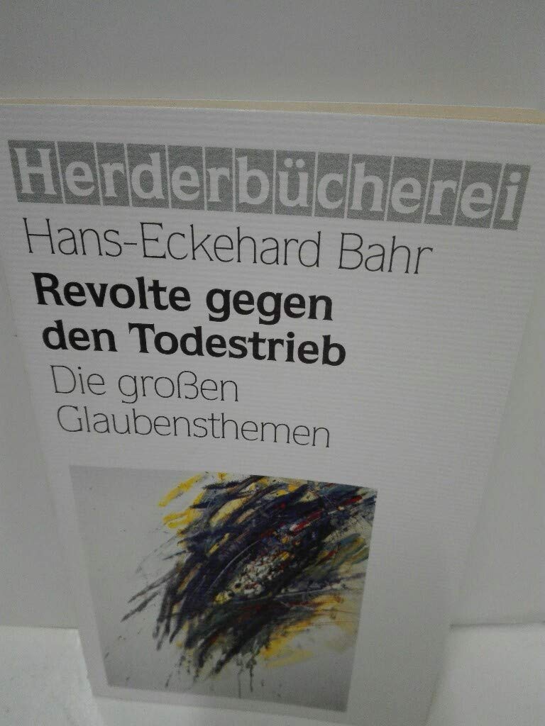 Revolte gegen den Todestrieb Religion & Esotericism