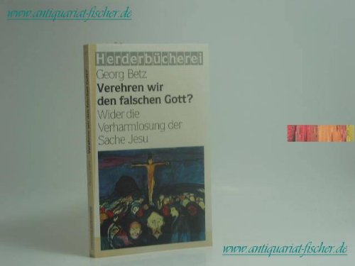 Verehren wir den falschen Gott? Books